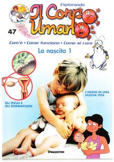 Esplorando il corpo umano N. 47-48 - La nascita 1 e 2