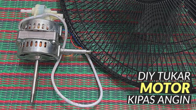 diy tukar motor kipas angin rosak