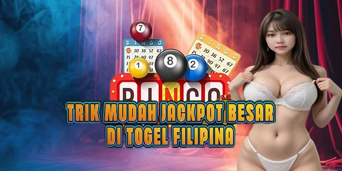 Trik Mudah Jackpot Besar di Togel Filipina