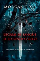 Morgan Rice – Legami di Sangue. Il Secondo Ciclo (2025)