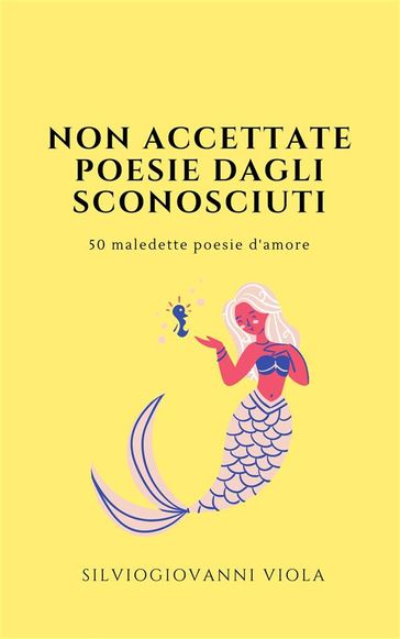 Silviogiovanni Viola – Non accettate poesie dagli sconosciuti (2020) Silviogiovanni Viola – Non accettate poesie dagli sconosciuti (2020)