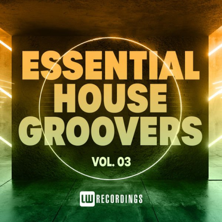 Various Artists - Essential House Groovers, Vol. 03 (2021)