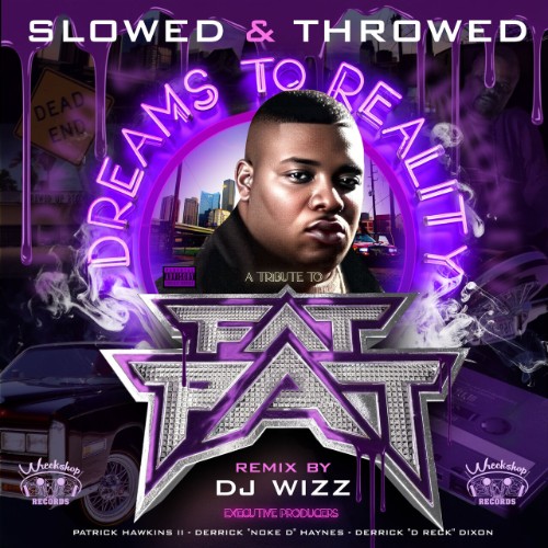 Fat Pat - Dreams To Reality: A Tribute To Fat Pat (Slowed & Throwed) (2026)
