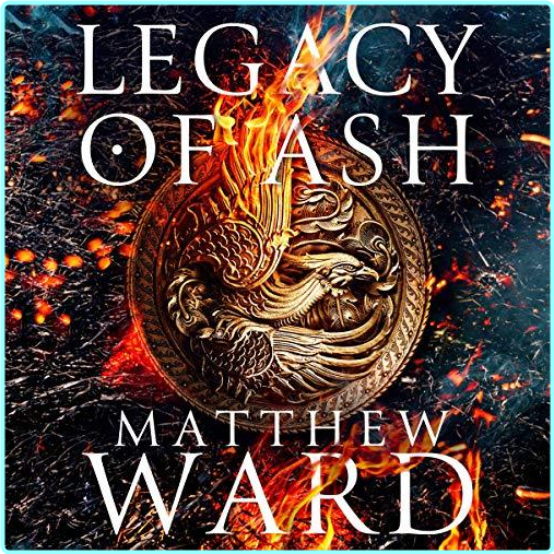 Legacy Of Ash The Legacy Trilogy Book 1 – (Matthew Ward)