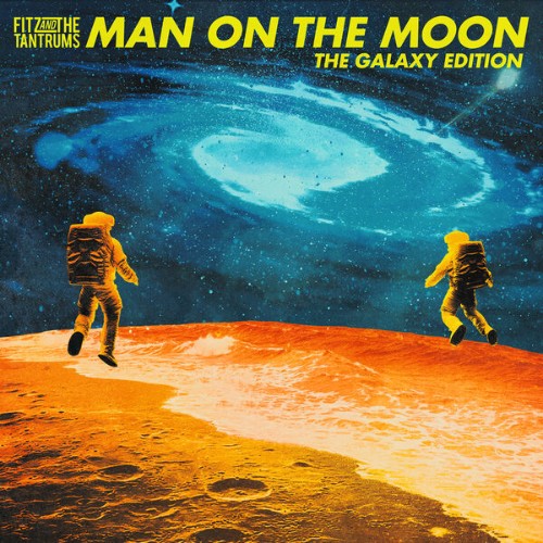 Fitz and The Tantrums - Man On The Moon (The Galaxy Edition) (2026)