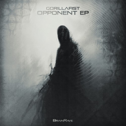 00-gorillafist-opponent-ep-brainrm045-we