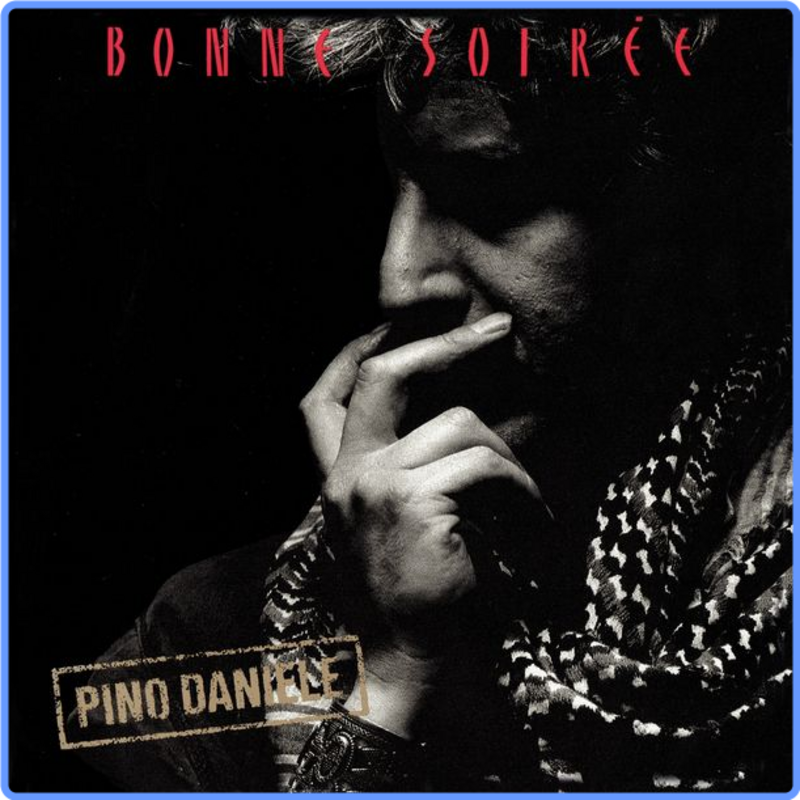 Pino Daniele - Bonne soirée (Remastered Version 2018) (16Bit, 1987) FLAC LossLess