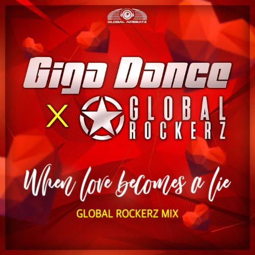 Giga Dance x Global Rockerz - When Love Becomes A Lie (Global Rockerz Mix) (2026)