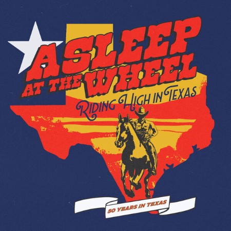 Asleep At The Wheel - Riding High In Texas (2025)
