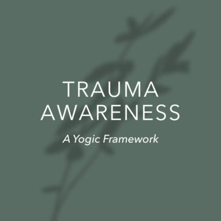 Yoga International - Trauma Awareness: A Yogic Framework