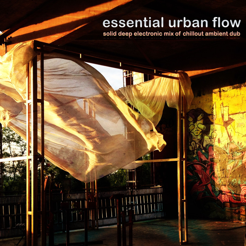 VA - Essential Urban Flow Solid Deep Electronic Mix Of Chillout Ambient Dub (2017) .mp3 -320 Kbps