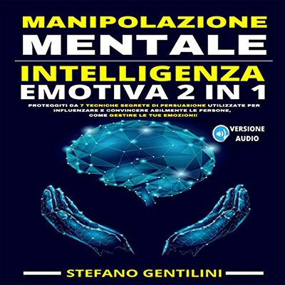Stefano Gentilini - Manipolazione Mentale Intelligenza Emotiva 2 in 1 (2021) (mp3 - 128 kbps)