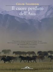 Colin Thubron – Il cuore perduto dell’Asia (2014)