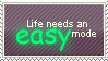 life needs an easy mode