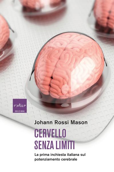 Johann Rossi Mason – Cervello senza limiti (2019) Johann Rossi Mason – Cervello senza limiti (2019)