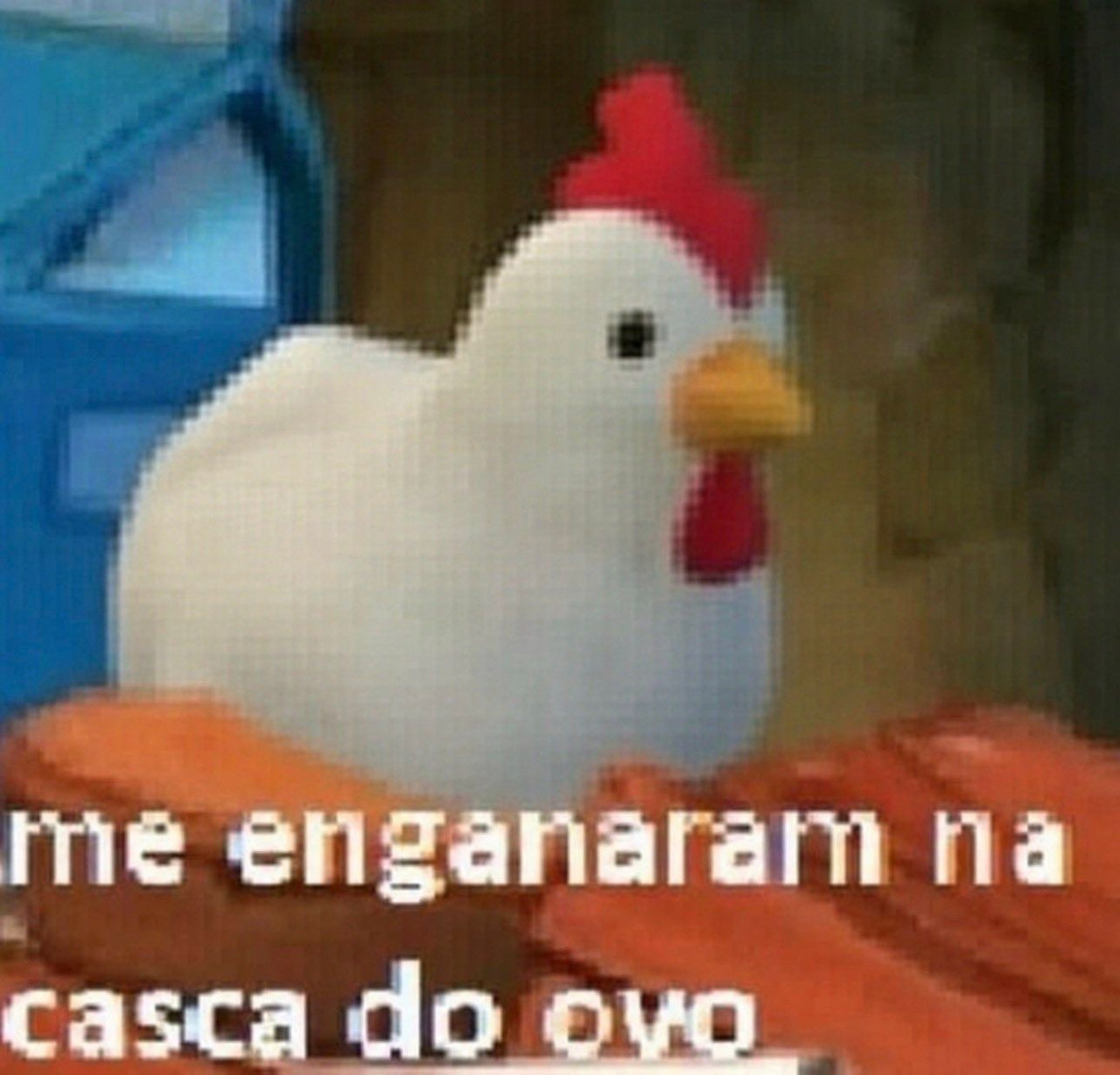 me enganaram na casca do ovo