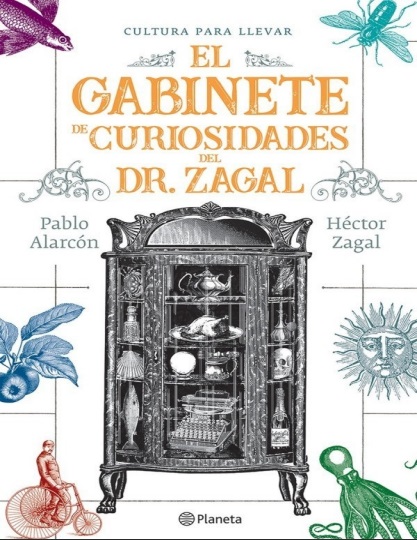 El gabinete de curiosidades del Dr. Zagal - Héctor Zagal y Pablo Alarcón (PDF + Epub) [VS]