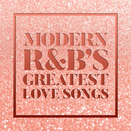 c76beb64 5cab 4029 8af8 905f010f8755 - VA - Modern R&B's Greatest Love Songs (2023)