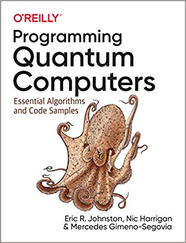 Programming Quantum Computers: Essential Algorithms and Code Samples (EPUB) Programming Quantum Computers: Essential Algorithms and Code Samples (EPUB)