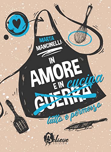 Marta Mancinelli - In Amore e in Cucina tutto è permesso (2022)