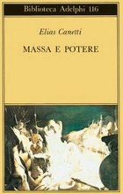 Elias Canetti – Massa e potere (1983)