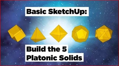 Basic SketchUp  Build the 5 Platonic Solids
