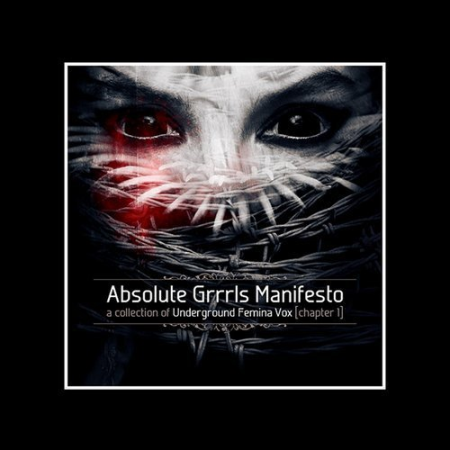 VA - Absolute Grrrls Manifesto: A Collection Of Underground Femina Vox (2013)