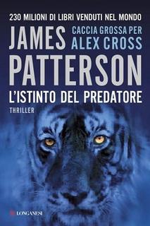 James Patterson - L'istinto del predatore: Un caso di Alex Cross (2012)