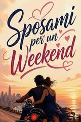 Malle Forte – Love in New England Vol. 1. Sposami Per Un Weekend (2026)