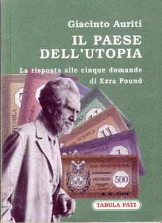 Giacinto Auriti - Il paese dell'utopia. La risposta alle cinque domande di Ezra Pound (2003)
