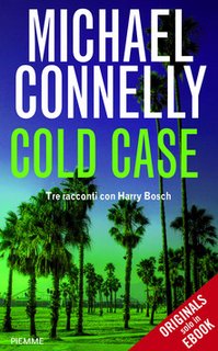 Michael Connelly - Cold Case. Tre racconti con Harry Bosch (2014)