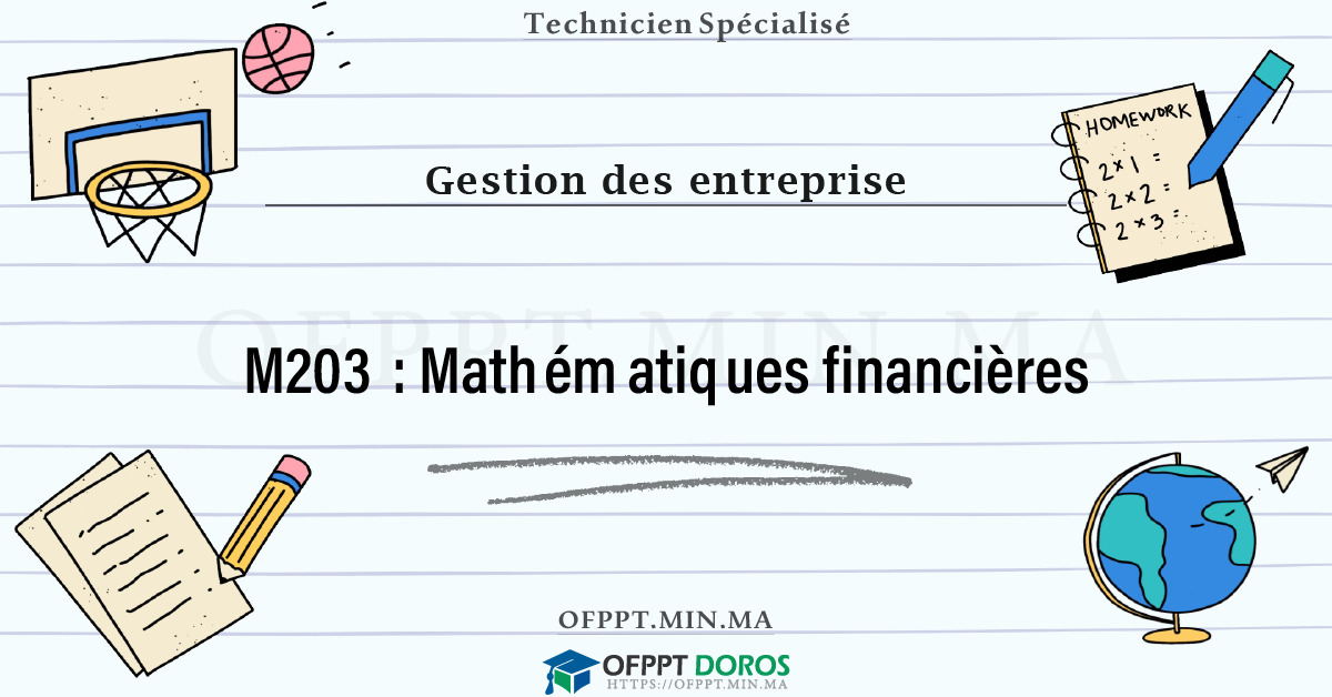 Sommaire détaillé du cours Mathématiques financières M203 OFPPT - Structure du module