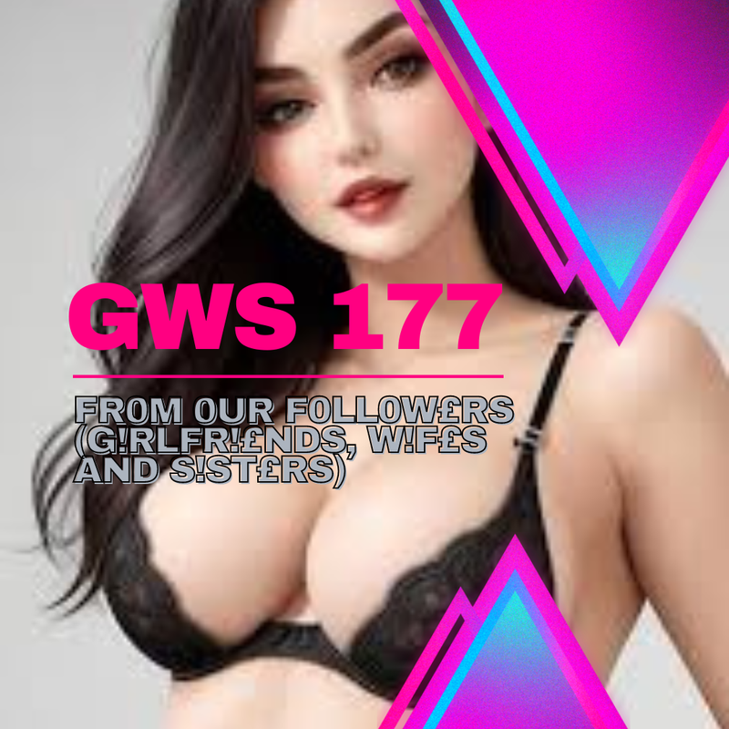 FROM OUR FOLLOWERS (GIRL FRIENDS, WIFES AND SISTERS) [GWS-177] leaked image 