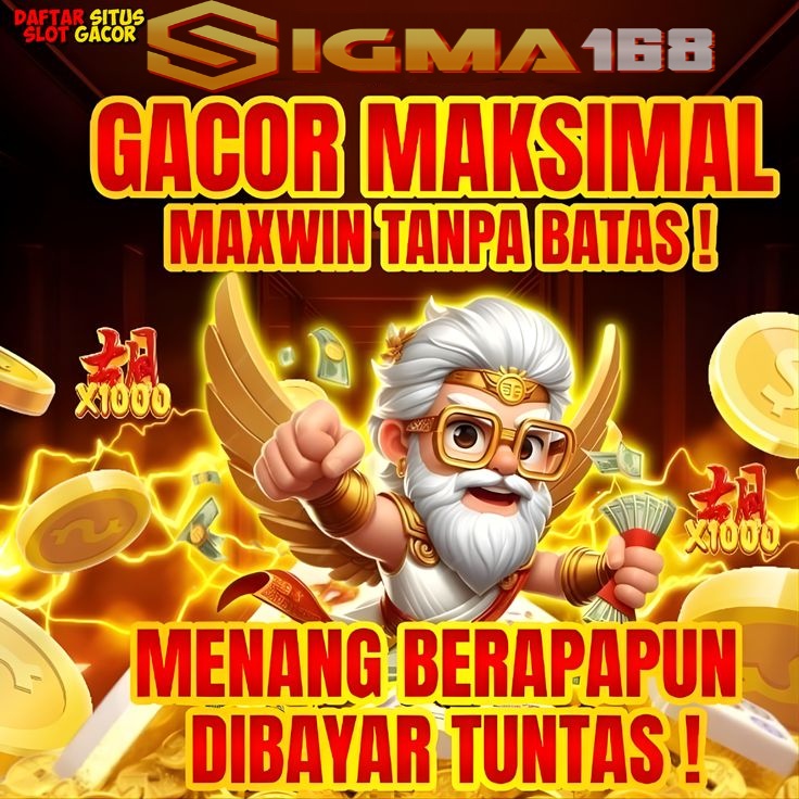 SIGMA168 : Situs Slot Gacor Hari Ini Gampang Menang Maxwin HOKI 2026