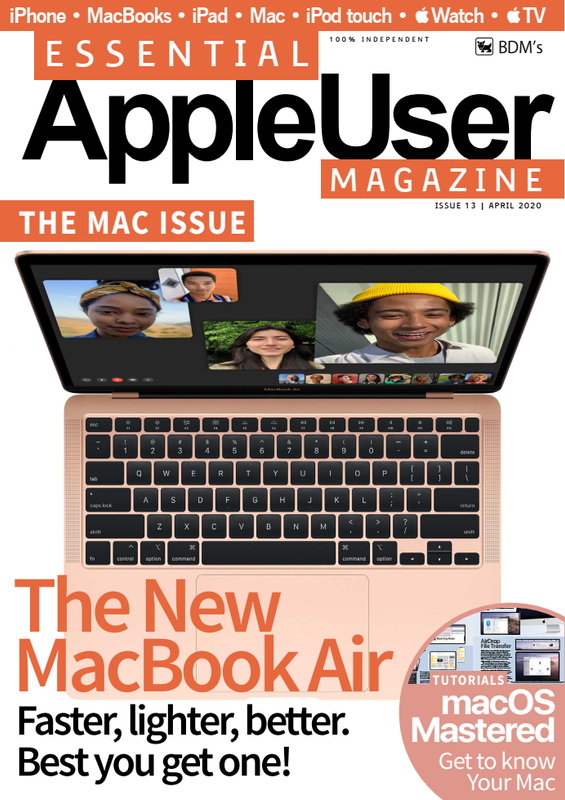 Essential AppleUser Magazine   Issue 13, April 2020