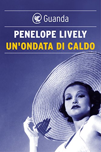 Penelope Lively - Un'ondata di caldo (2016)