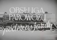 Obsługa parowozu podczas jazdy