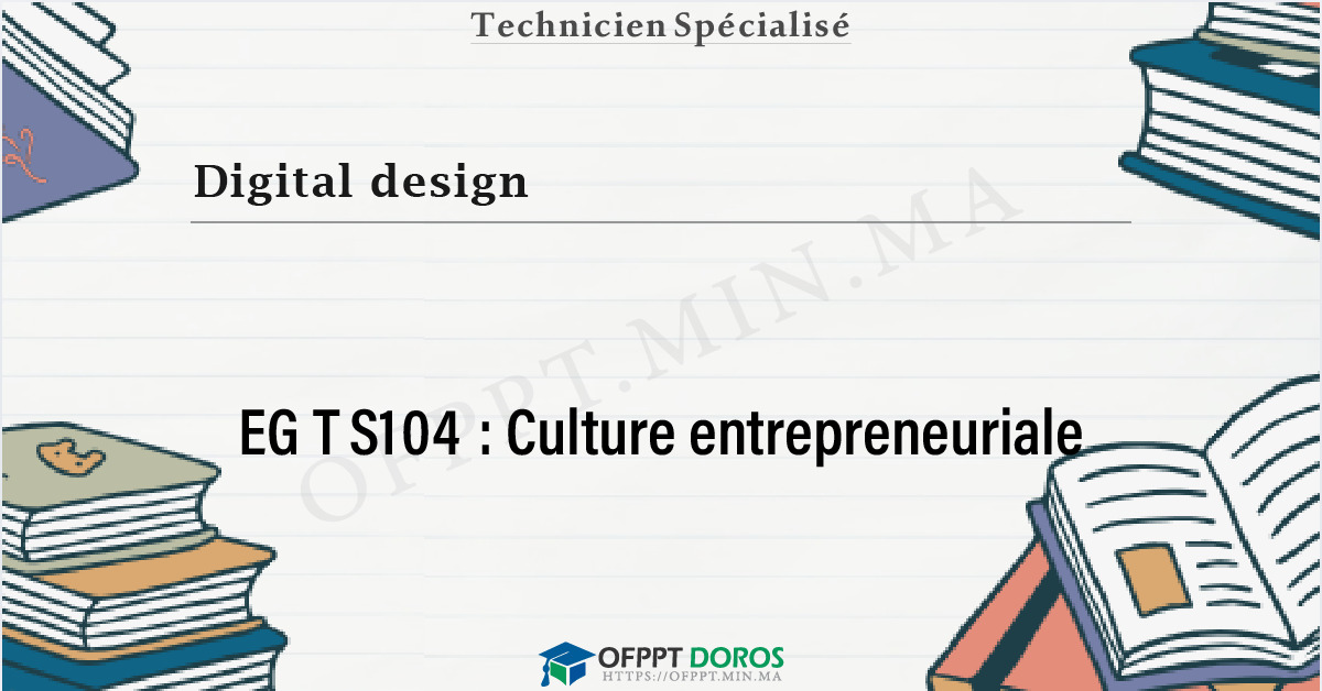 Couverture du cours OFPPT Digital design Culture entrepreneuriale EGTS104 - 