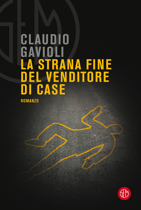 Claudio Gavioli – La strana fine del venditore di case (2022)