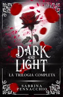 Sabrina Pennacchio - Dark and Light: La Trilogia Completa (2023)