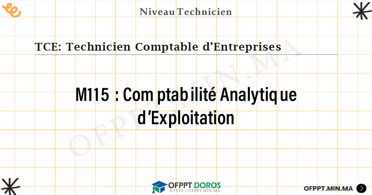 Sommaire détaillé du cours Comptabilité Analytique d’Exploitation M115 OFPPT - Structure du module