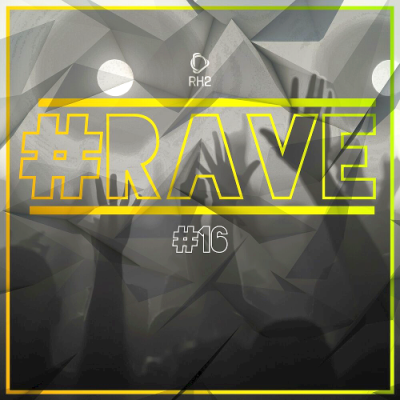 VA - #Rave #16 RH2 Records (2019)