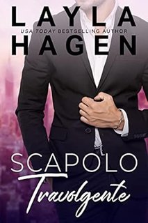 Layla Hagen - Scapoli Irresistibili vol.02.  Scapolo travolgente (2023)