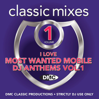 VA - DMC Classic Mixes - I Love Most Wanted Mobile DJ Anthems Volume 1 (2019)