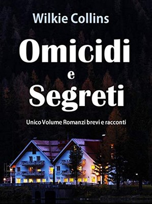 Wilkie Collins - Omicidi e segreti (2019)