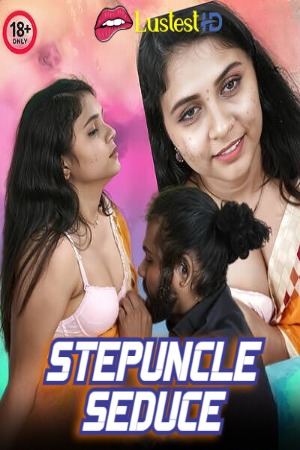 Stepuncle Seduce (2024) Malayalam Uncut Short Films | 1080p | 720p | 480p | WEB-DL | Download | Watch Online