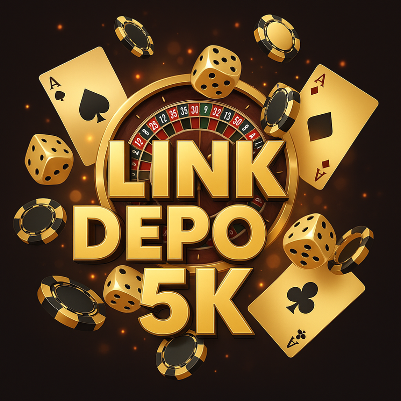 LINK DEPO 5K : Daftar Link Deposit 5K Resmi Terbaru Hari Ini