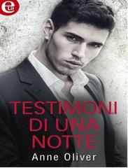 Anne Oliver – Testimoni di una notte (2015) Anne Oliver – Testimoni di una notte (2015)
