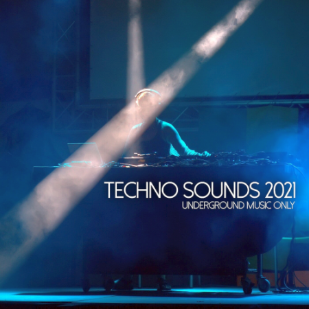 VA   Techno Sounds 2021   Underground Music Only (2021)