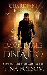Tina Folsom – Guardiani Furtivi Vol. 5. Immortale Disfatto (2026)